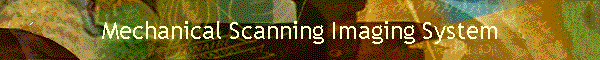 Mechanical Scanning Imaging System