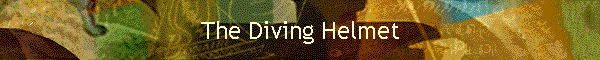 The Diving Helmet
