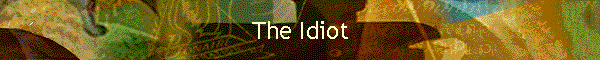 The Idiot