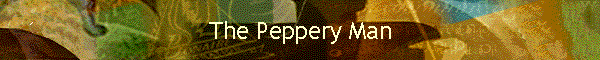 The Peppery Man