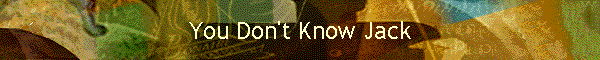 You Don't Know Jack